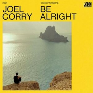 Be Alright Joel Corry